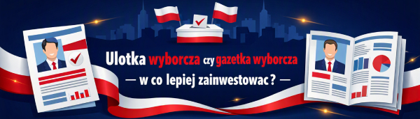 ulotka wyborcza czy gazetka wyborcza - co na wybory 2027